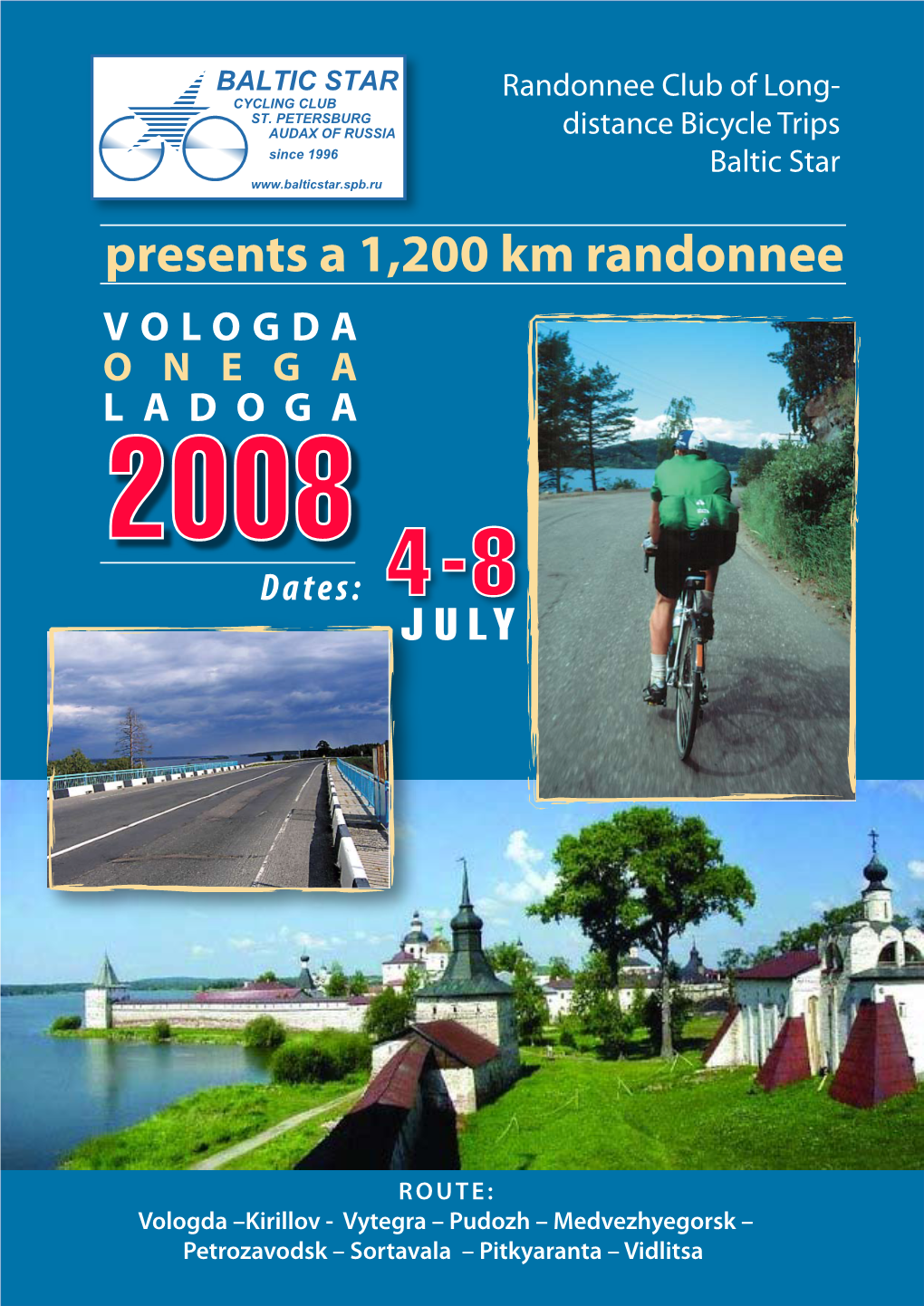 Presents a 1,200 Km Randonnee VOLOGDA ONEGA LADOGA 2008 Dates: 4-8 JULY