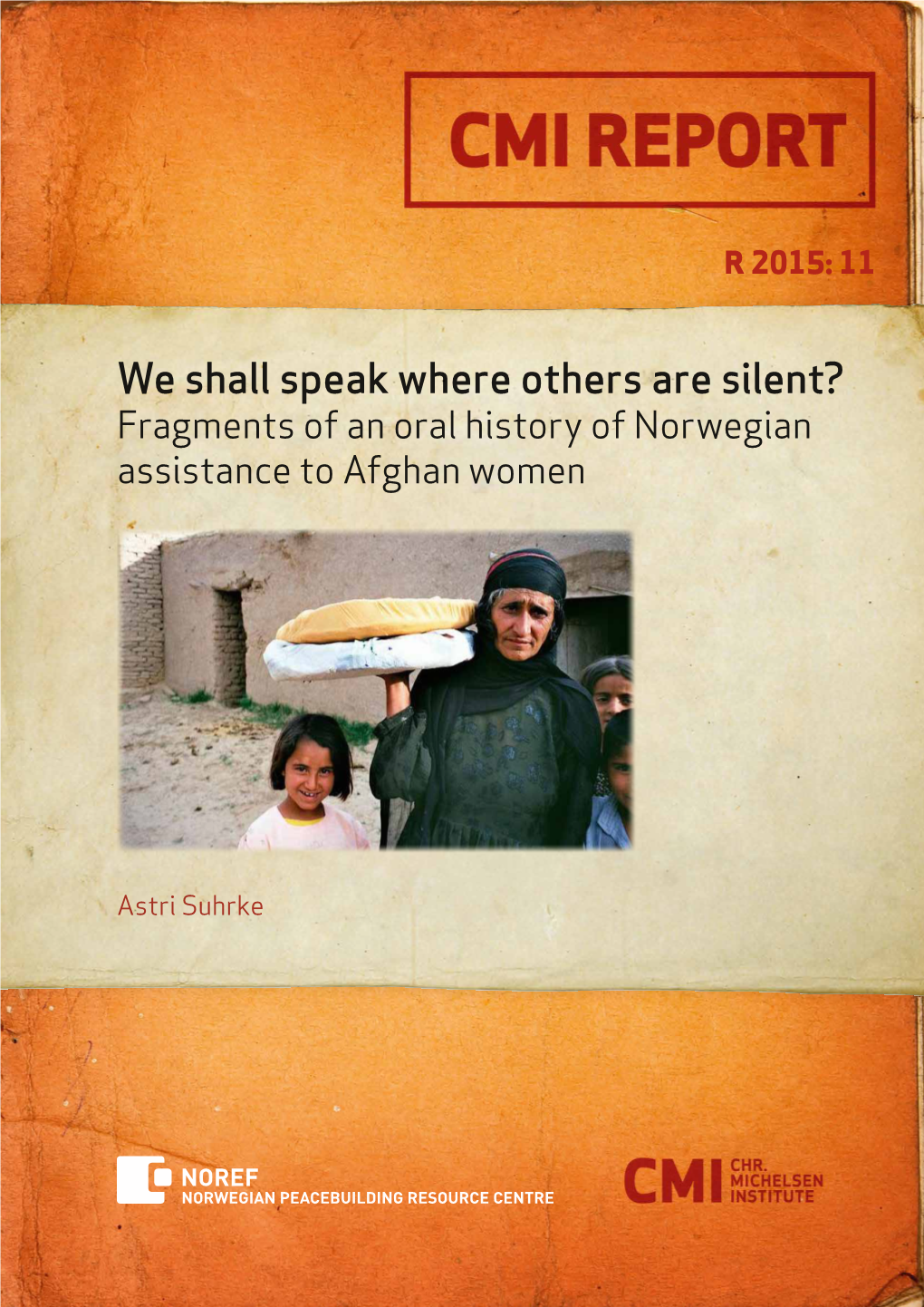 We Shall Speak Where Others Are Silent? Fragments of an Oral History of Norwegian Assistance to Afghan Women
