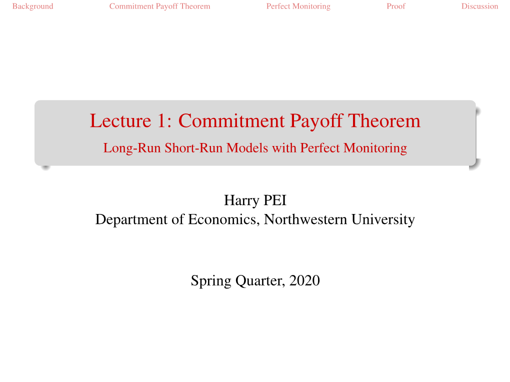 Lecture 1: Commitment Payoff Theorem Long-Run Short-Run Models with Perfect Monitoring