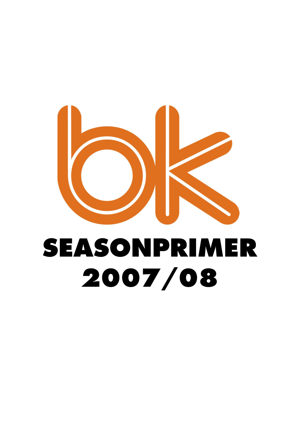 SEASONPRIMER 2007/08 It´S SHOWTIME Endlich Beginnt Die Basketball-Saison Wieder