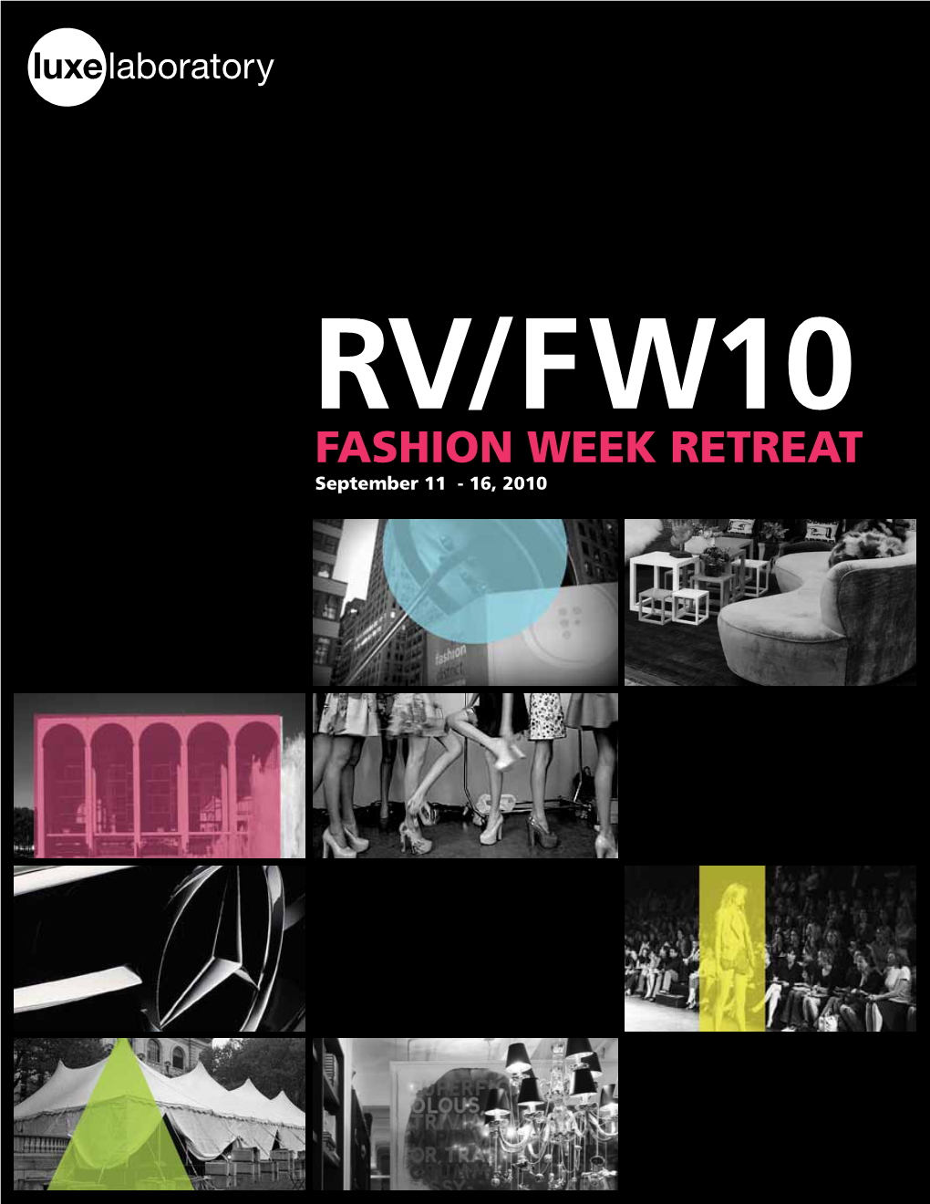 FASHION WEEK RETREAT September 11 - 16, 2010 PUBLICATIONS