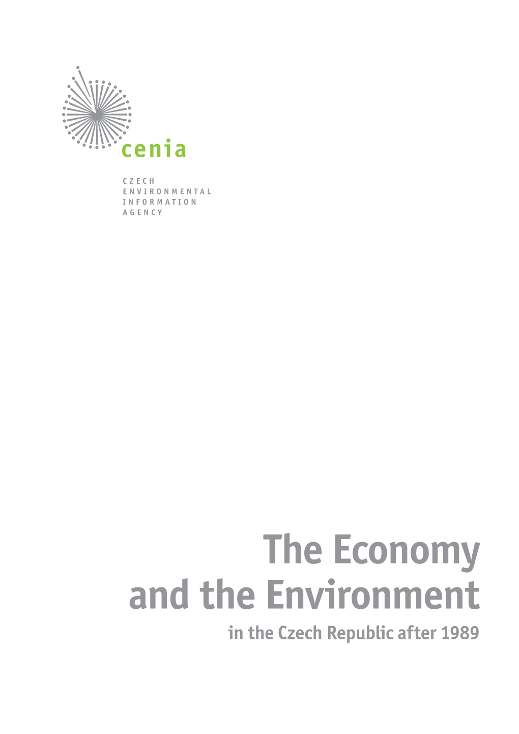 The Economy and the Environment in the Czech Republic After 1989 the Economy and the Environment in the Czech Republic After 1989