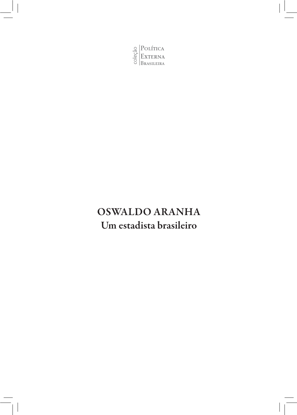 Oswaldo Aranha Um Estadista Brasileiro Vol 1 Final.Indd