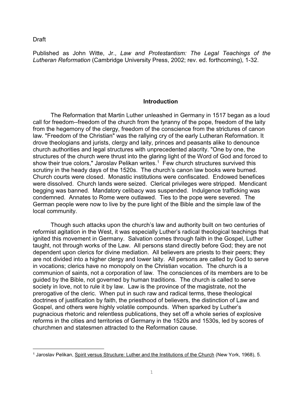 John Witte, Jr., Law and Protestantism: the Legal Teachings of the Lutheran Reformation (Cambridge University Press, 2002; Rev