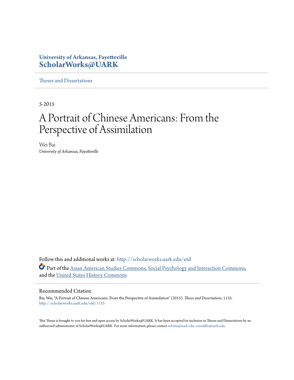 A Portrait of Chinese Americans: from the Perspective of Assimilation Wei Bai University of Arkansas, Fayetteville