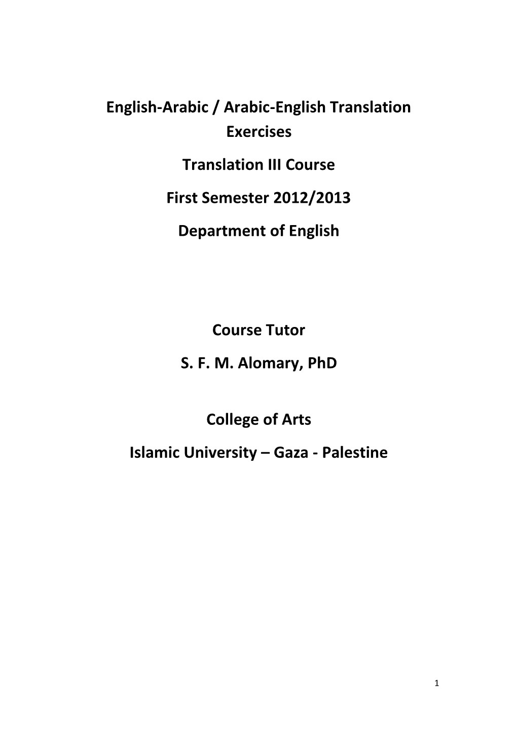 English-Arabic / Arabic-English Translation Exercises Translation III Course First Semester 2012/2013 Department of English