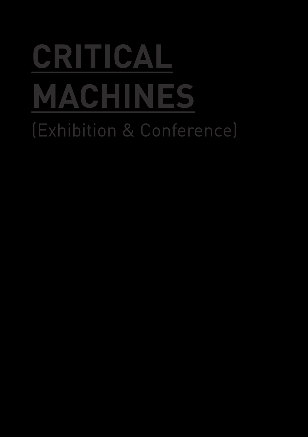 CRITICAL MACHINES (Exhibition & Conference)