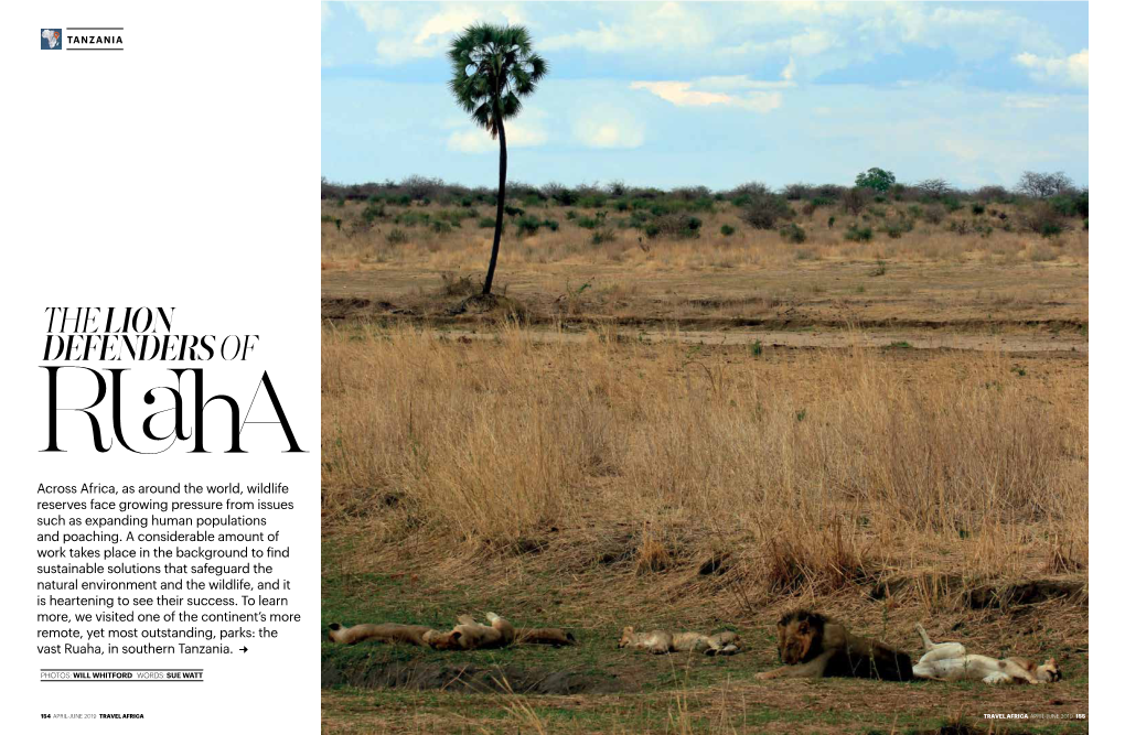 THE LION DEFENDERS of Ruaha Across Africa, As Around the World, Wildlife Reserves Face Growing Pressure from Issues Such As Expanding Human Populations and Poaching