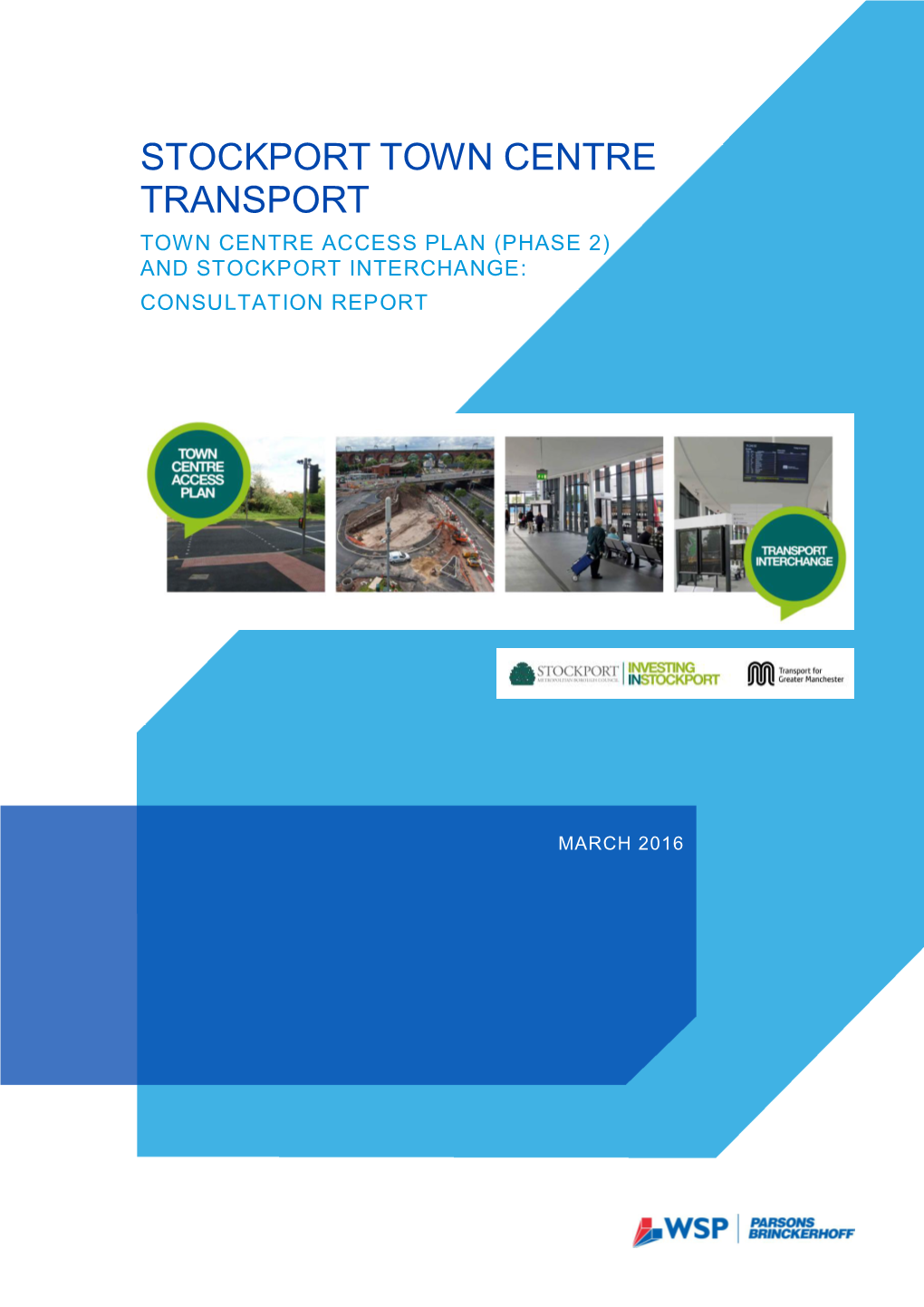 Stockport Town Centre Transport Town Centre Access Plan (Phase 2) and Stockport Interchange: Consultation Report