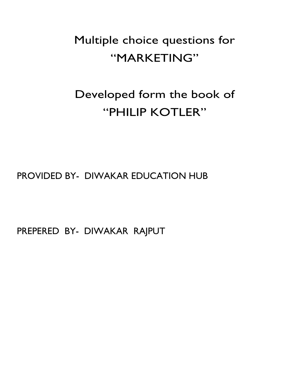 Multiple Choice Questions for “MARKETING” Developed Form the Book of “PHILIP KOTLER”