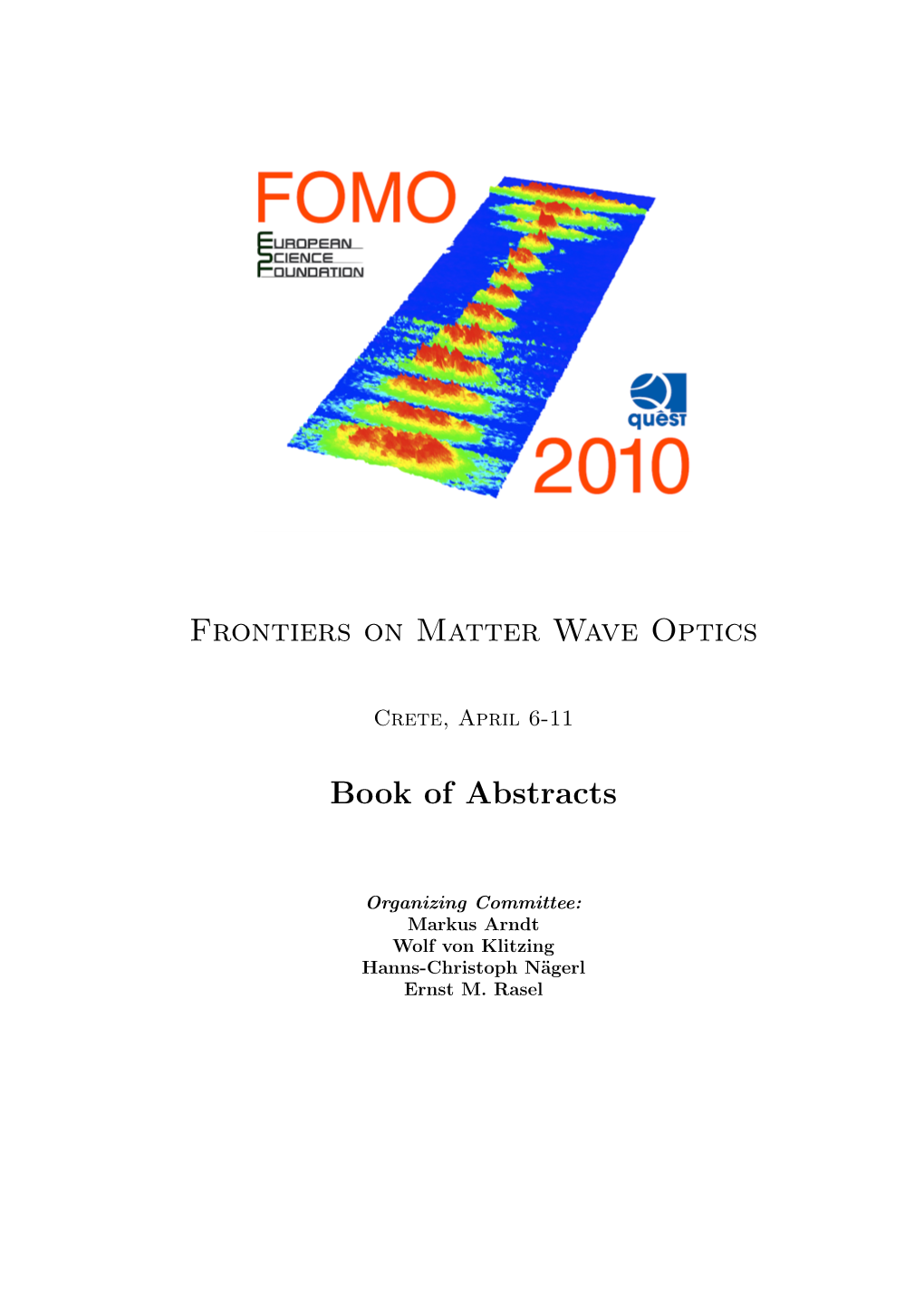 Frontiers on Matter Wave Optics Book of Abstracts