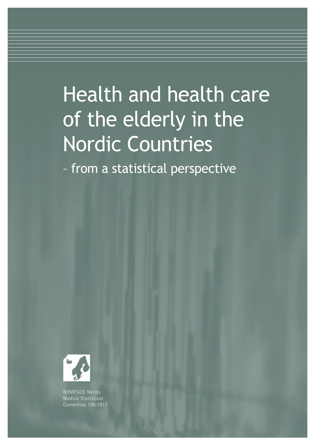 Health and Health Care of the Elderly in the Nordic Countries – from a Statistical Perspective