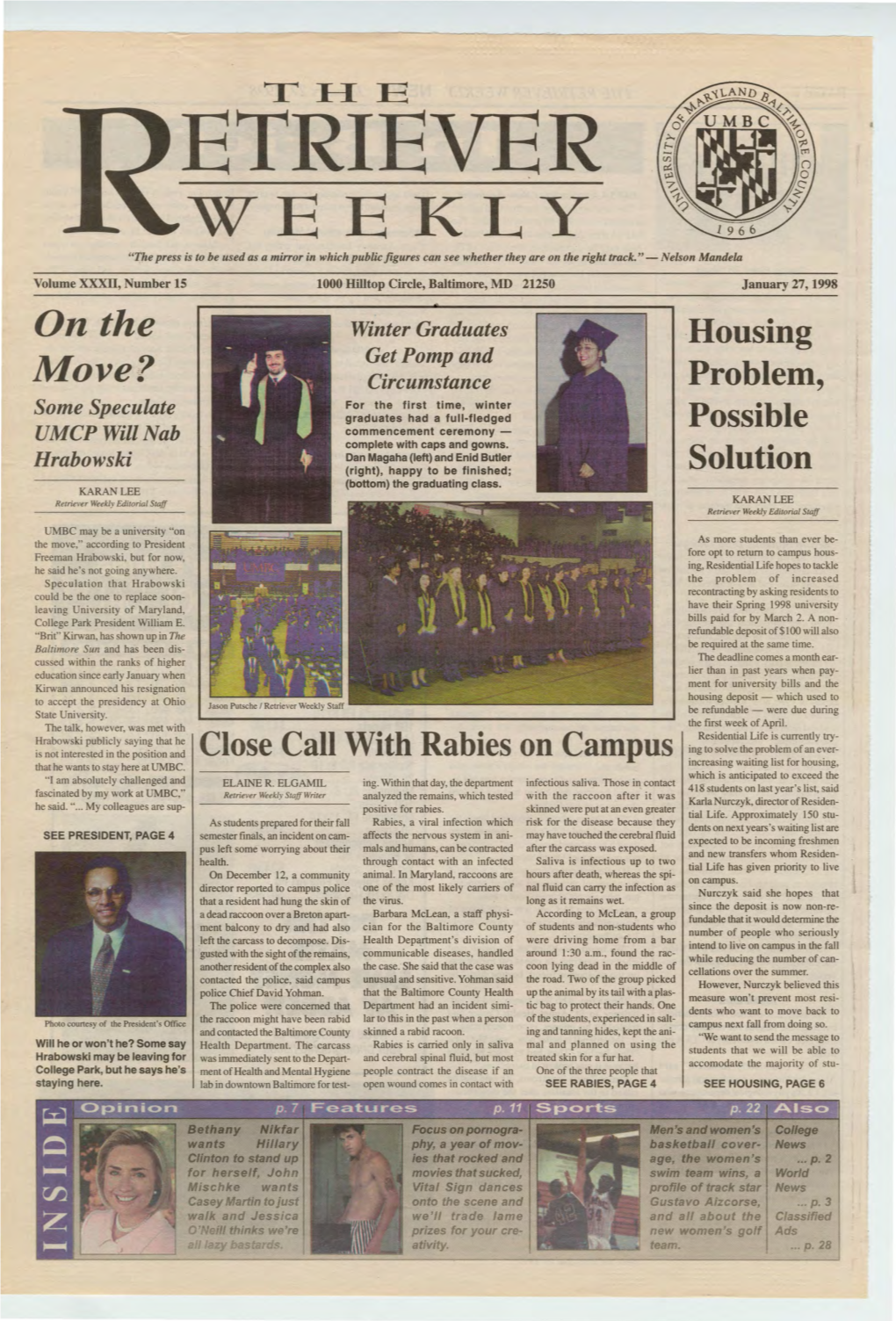 WEEKLY "The Press Is to Be Used As a Mirror in Which Public Figures Can See Whether They Are on the Right Track." - Nelson Mandela