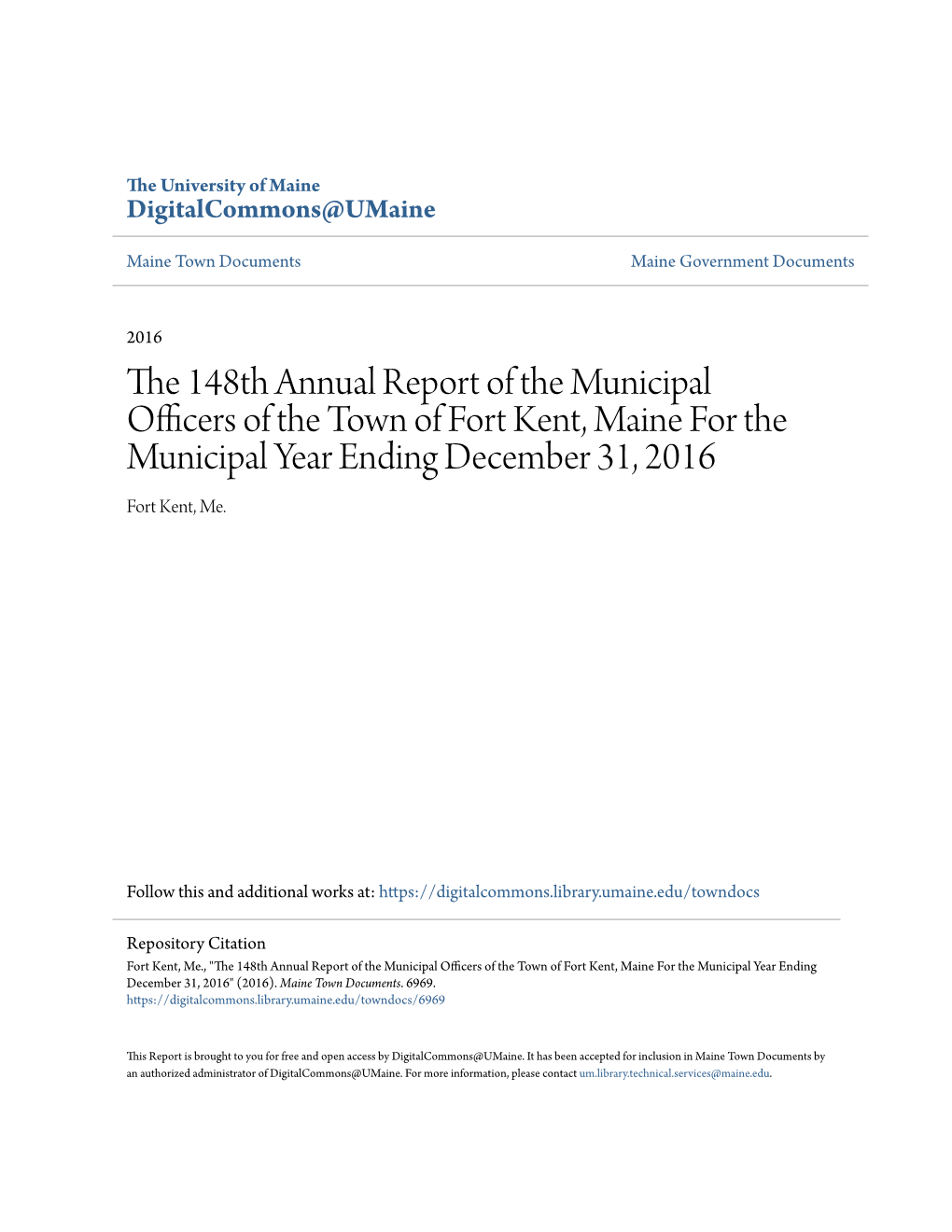 The 148Th Annual Report of the Municipal Officers of the Town of Fort Kent, Maine for the Municipal Year Ending December 31, 2016 Fort Kent, Me