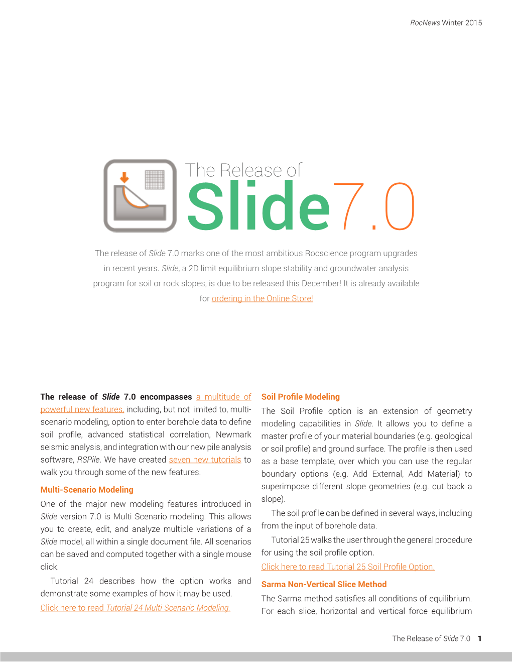 The Release of Slide7.0 the Release of Slide 7.0 Marks One of the Most Ambitious Rocscience Program Upgrades in Recent Years