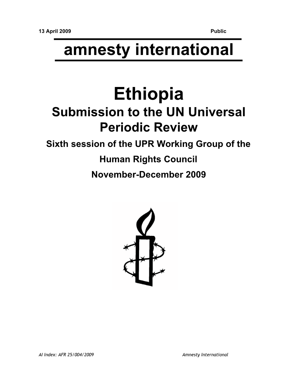 Ethiopia Amnesty International Submission to the UN Universal Periodic Review Sixth Session of the UPR Working Group, November-December 2009