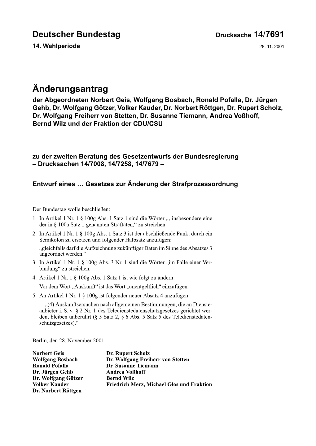 Änderungsantrag Der Abgeordneten Norbert Geis, Wolfgang Bosbach, Ronald Pofalla, Dr