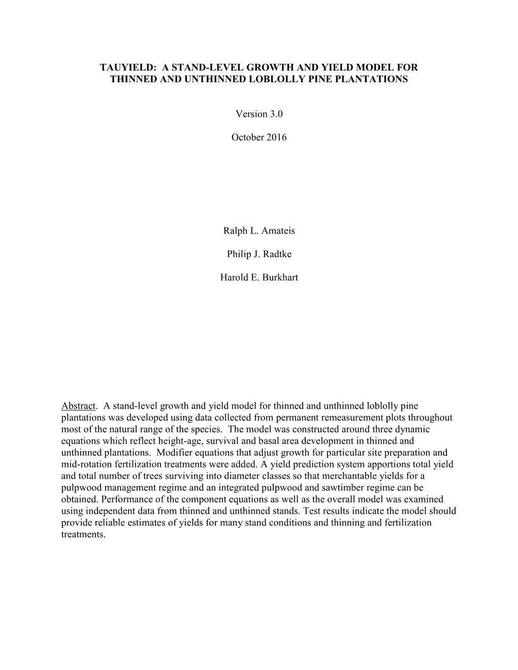 TAUYIELD: a STAND-LEVEL GROWTH and YIELD MODEL for THINNED and UNTHINNED LOBLOLLY PINE PLANTATIONS Version 3.0 October 2016 Ra