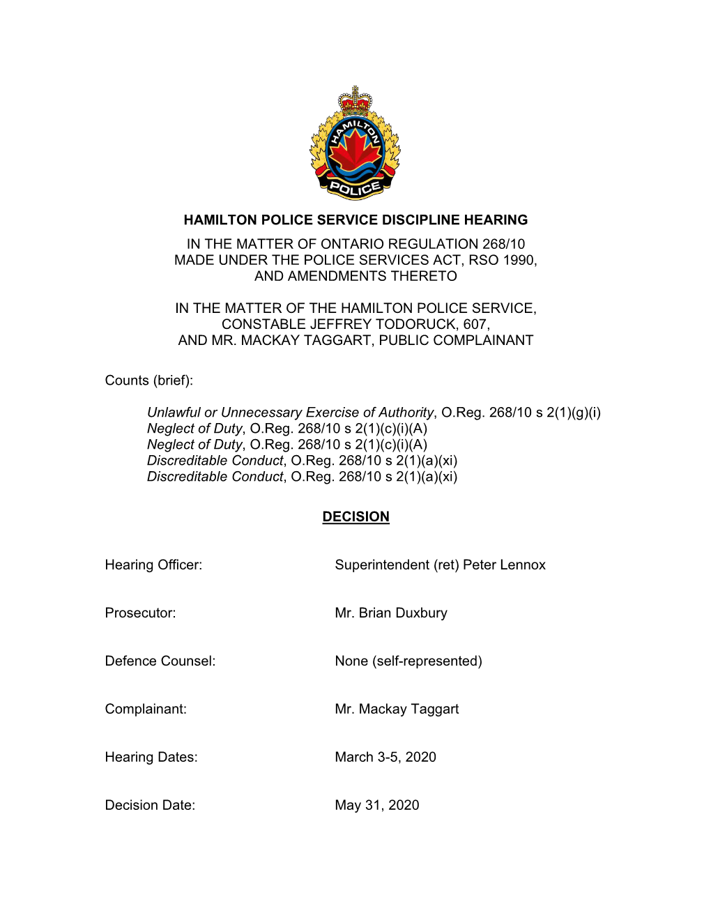 Hamilton Police Service Discipline Hearing in the Matter of Ontario Regulation 268/10 Made Under the Police Services Act, Rso 1990, and Amendments Thereto