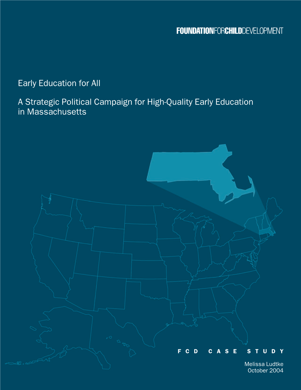 Early Education for All a Strategic Political Campaign for High-Quality Early Education in Massachusetts