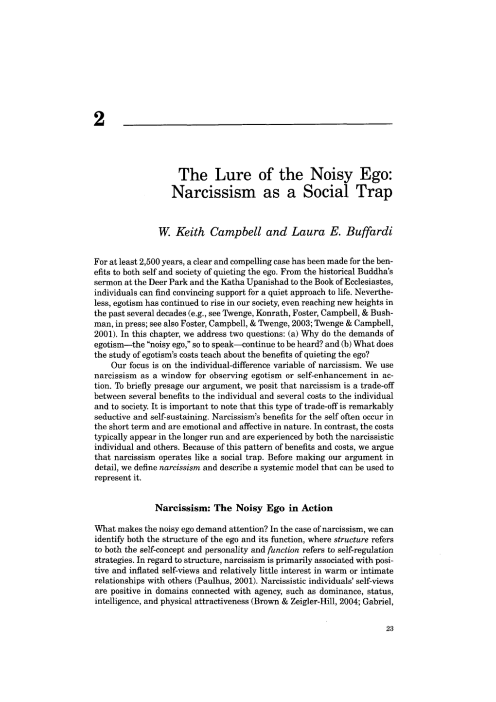 The Lure of the Noisy Ego Narcissism As a Social Trap