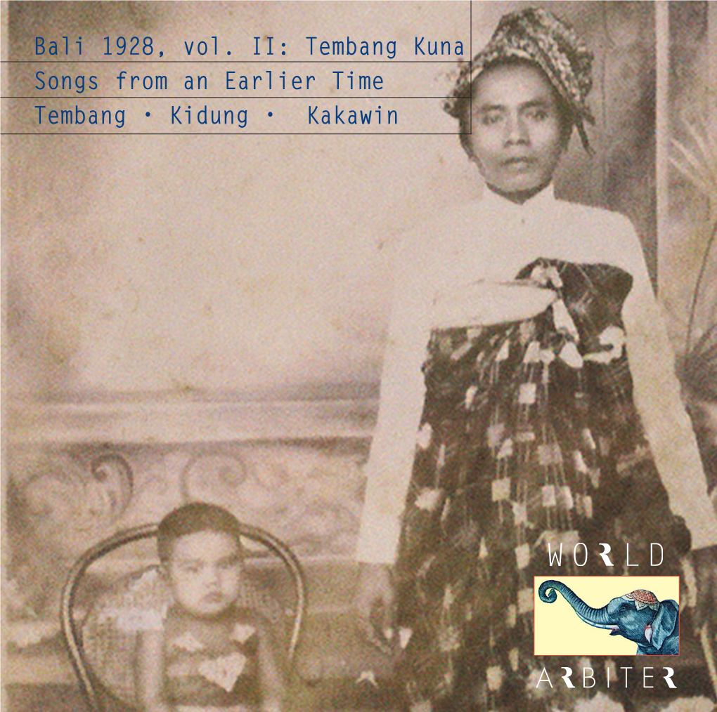 Bali 1928, Vol. II: Tembang Kuna Songs from an Earlier Time Tembang • Kidung • Kakawin Bali 1928, Vol