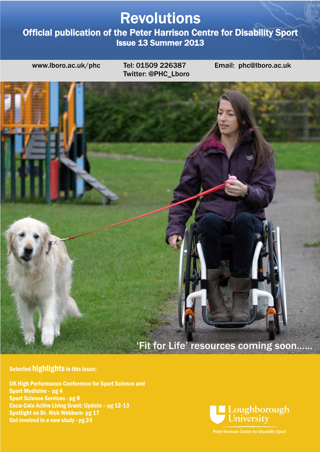 Issue 13 Summer 2013 Tel: 01509 226387 Email: Phc@Lboro.Ac.Uk Twitter: @PHC Lboro