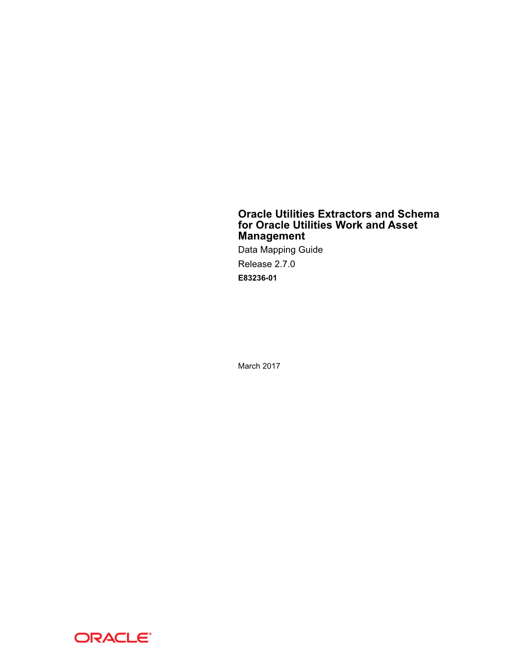 Oracle Utilities Extractors and Schema for Oracle Utilities Work and Asset Management Data Mapping Guide Release 2.7.0 E83236-01