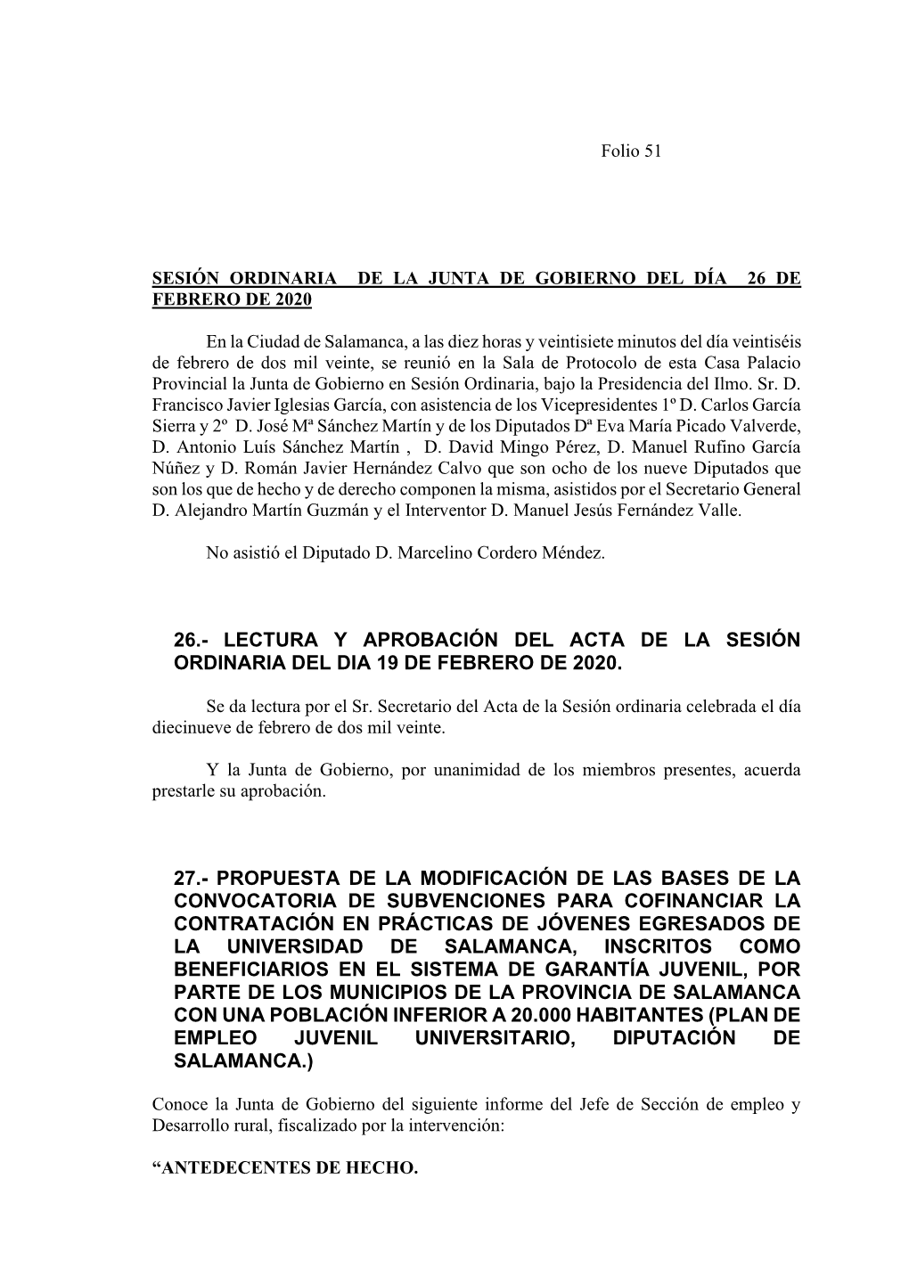 26.- Lectura Y Aprobación Del Acta De La Sesión Ordinaria Del Dia 19 De Febrero De 2020. 27.- Propuesta De La Modificación De