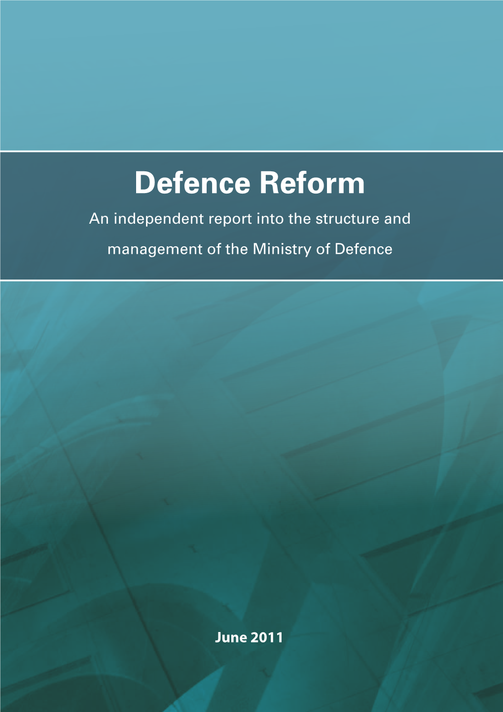 Defence Reform an Independent Report Into the Structure and Management of the Ministry of Defence