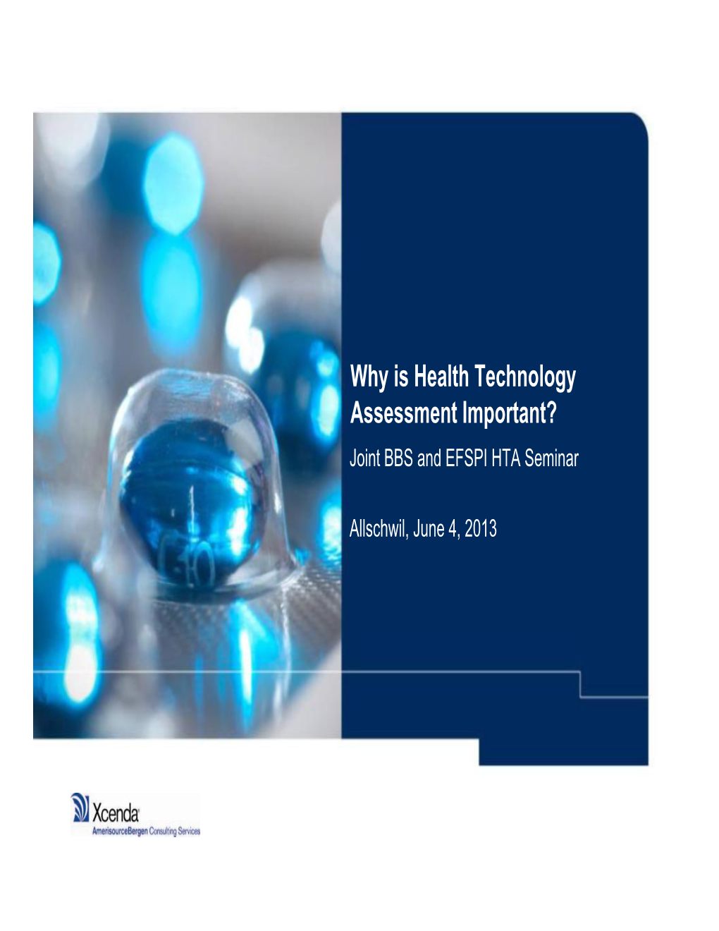 Why Is Health Technology Assessment Important? Joint BBS and EFSPI HTA Seminar