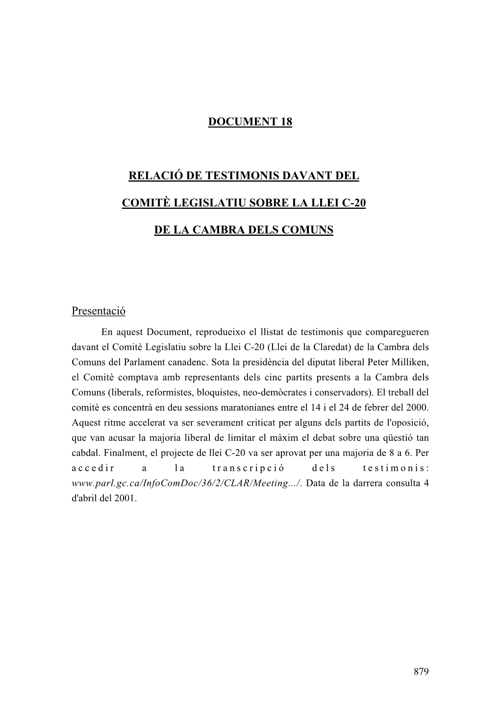 DOCUMENT 18 RELACIÓ DE TESTIMONIS DAVANT DEL COMITÈ LEGISLATIU SOBRE LA LLEI C-20 DE LA CAMBRA DELS COMUNS Presentació