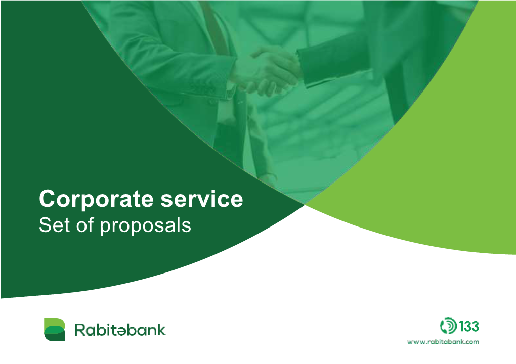 Corporate Service Set of Proposals Info@Rabitabank.Com Rabitabank Rabita Bank Table of Contents