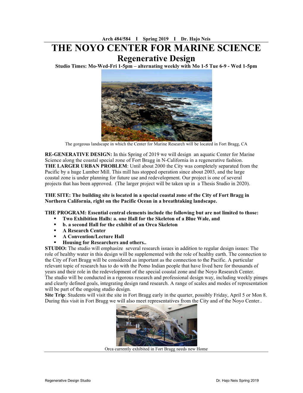 THE NOYO CENTER for MARINE SCIENCE Regenerative Design Studio Times: Mo-Wed-Fri 1-5Pm – Alternating Weekly with Mo 1-5 Tue 6-9 - Wed 1-5Pm