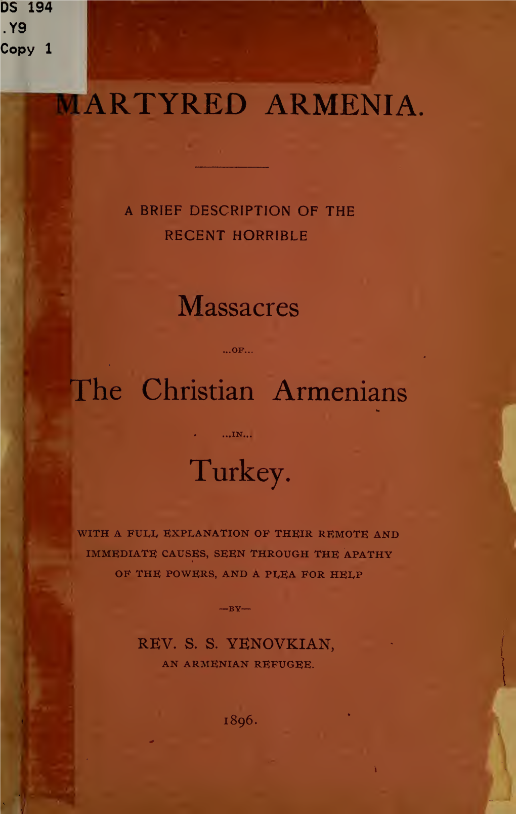 Martyred Armenia. a Brief Description of the Recent Horrible Massacres Of