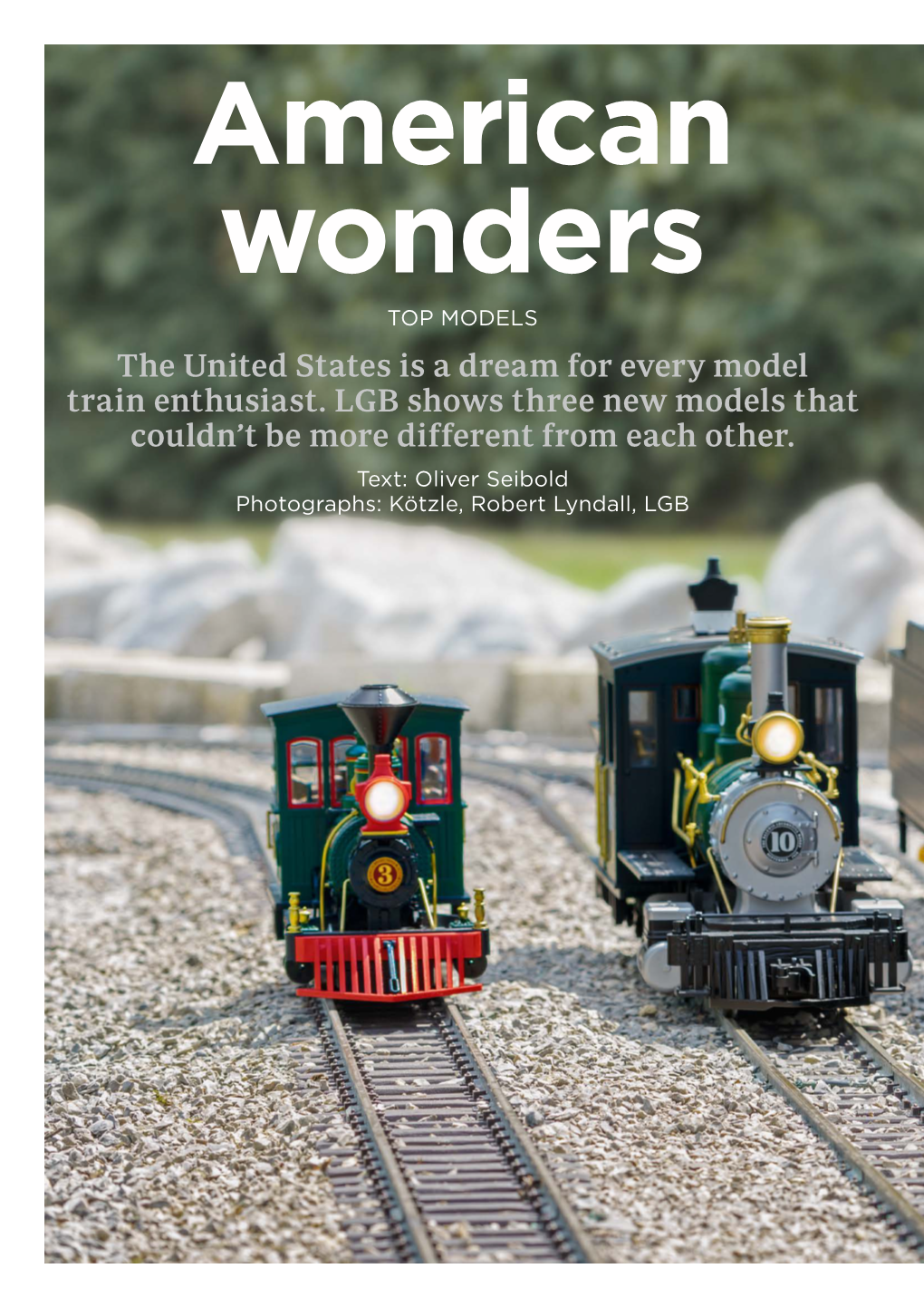 The United States Is a Dream for Every Model Train Enthusiast. LGB Shows Three New Models That Couldn’T Be More Different from Each Other