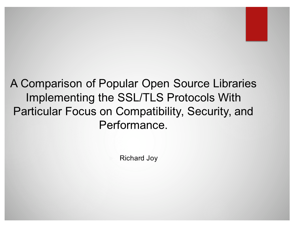 A Comparison of Popular Open Source Libraries Implementing the SSL/TLS Protocols with Particular Focus on Compatibility, Security, and Performance