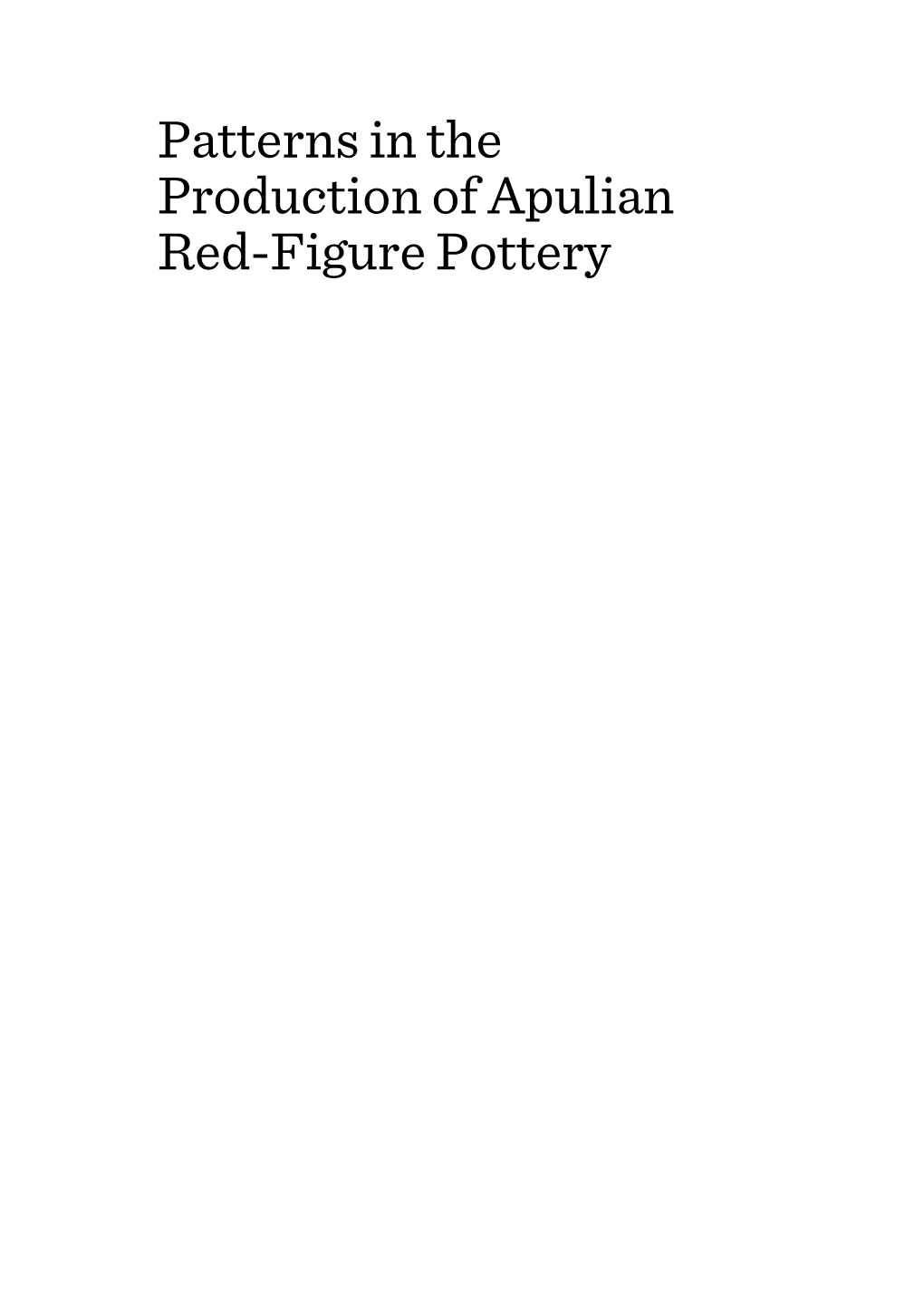 Patterns in the Production of Apulian Red-Figure Pottery