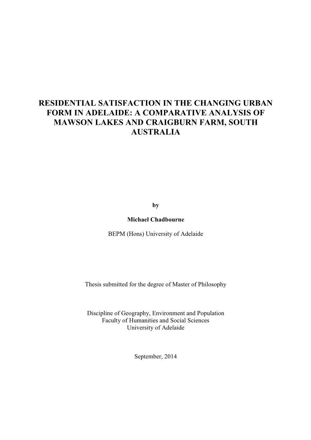 Residential Satisfaction in the Changing Urban Form in Adelaide: a Comparative Analysis of Mawson Lakes and Craigburn Farm, South Australia