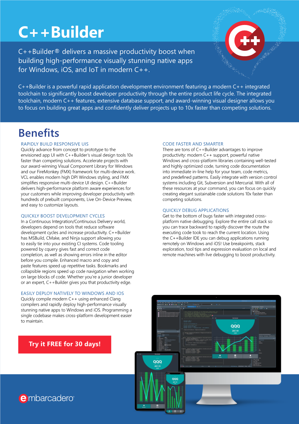 C++Builder C++Builder® Delivers a Massive Productivity Boost When Building High-Performance Visually Stunning Native Apps for Windows, Ios, and Iot in Modern C++