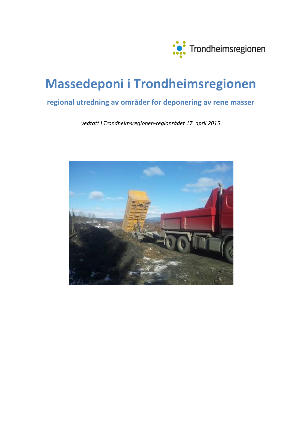Massedeponi I Trondheimsregionen Regional Utredning Av Områder for Deponering Av Rene Masser