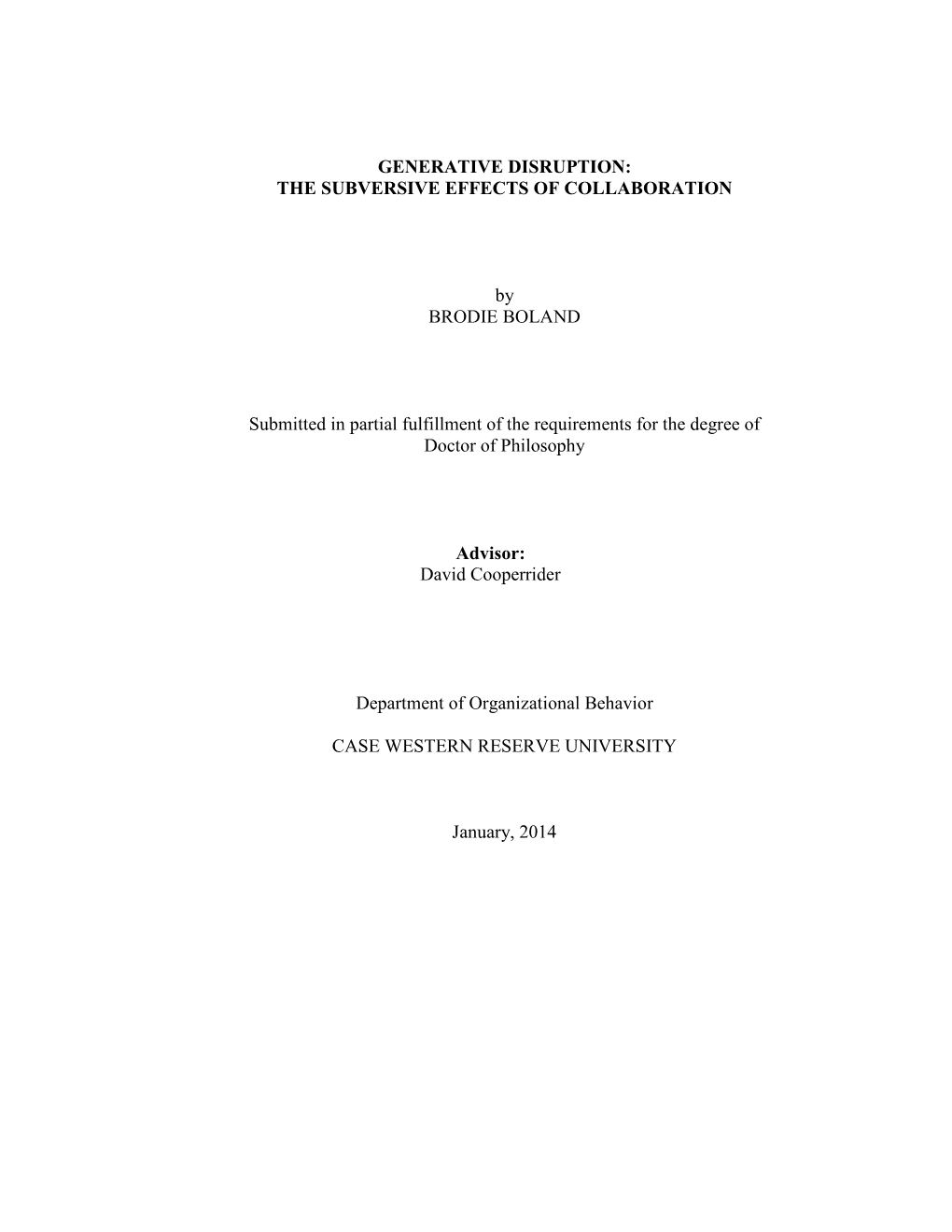 GENERATIVE DISRUPTION: the SUBVERSIVE EFFECTS of COLLABORATION by BRODIE BOLAND Submitted in Partial Fulfillment of the Require