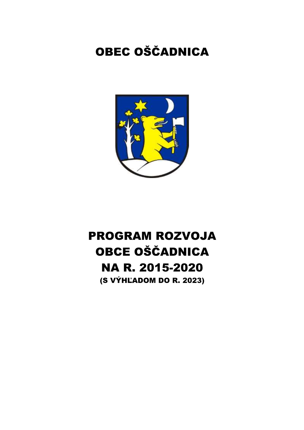 Obec Oščadnica Program Rozvoja Obce Oščadnica Na R. 2015-2020