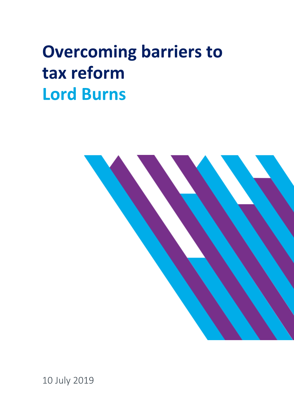Overcoming Barriers to Tax Reform Lord Burns