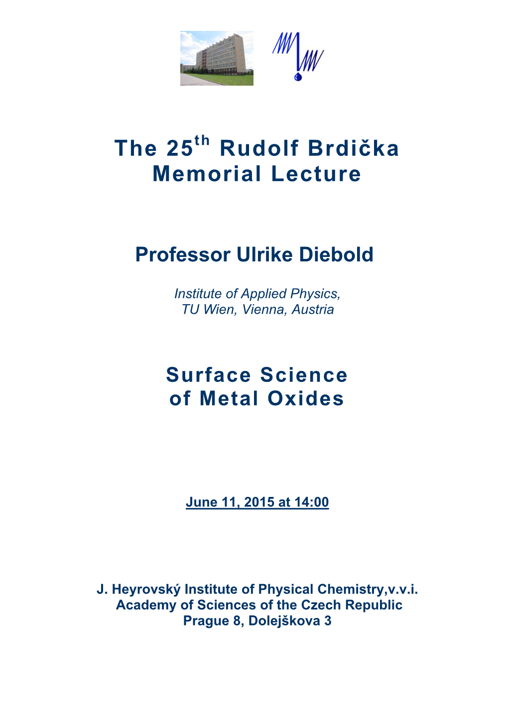 The 25 Rudolf Brdička Memorial Lecture