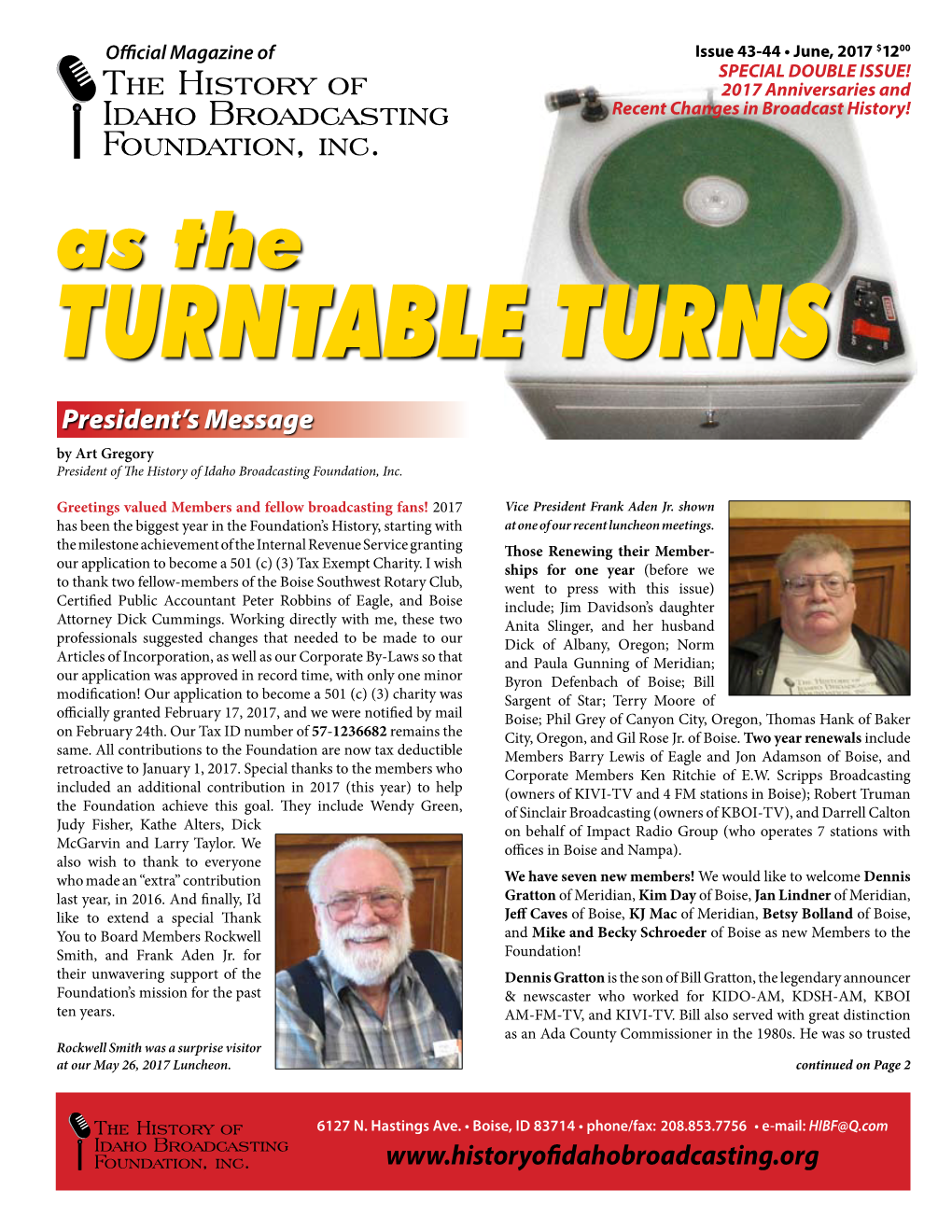 TURNTABLE TURNS President’S Message by Art Gregory President of the History of Idaho Broadcasting Foundation, Inc