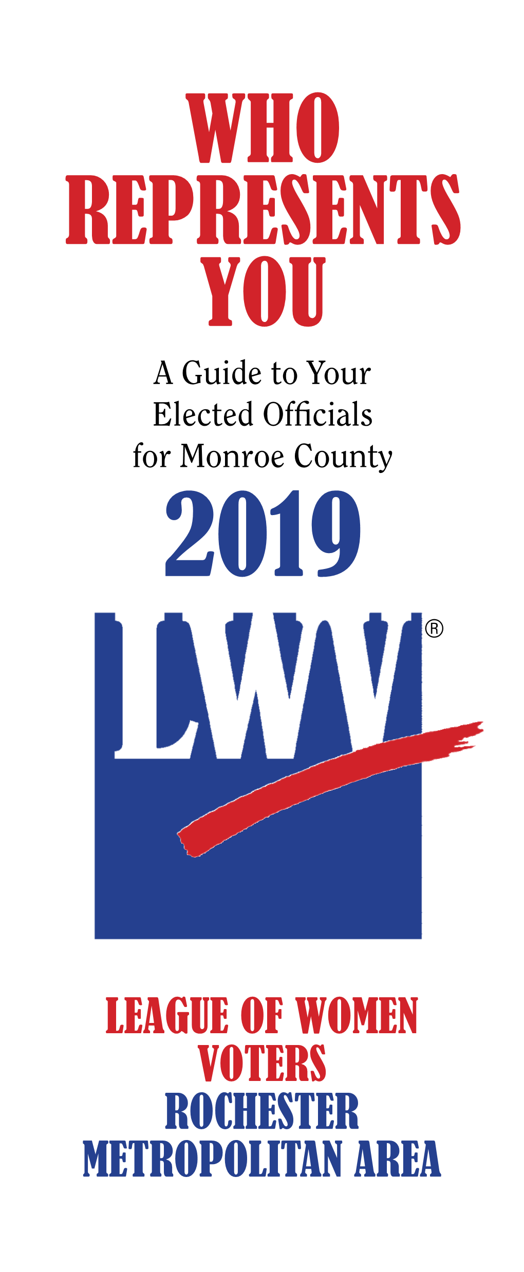 WHO REPRESENTS YOU a Guide to Your Elected Officials for Monroe County 2019 ®