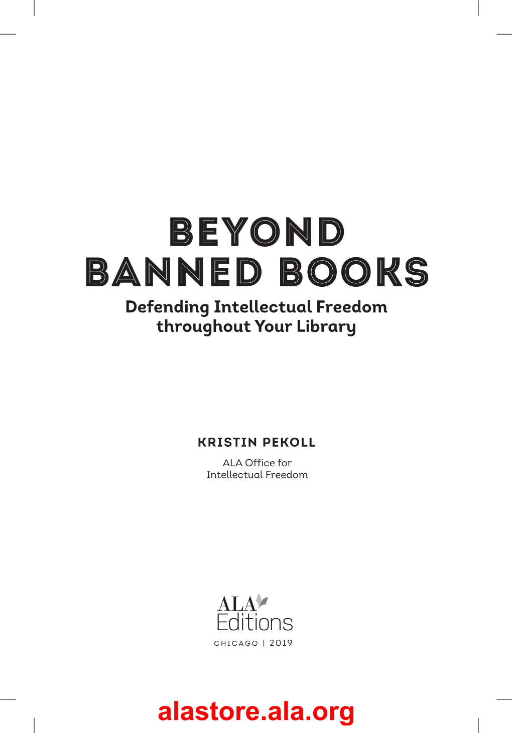 BEYOND BANNED BOOKS Defending Intellectual Freedom Throughout Your Library