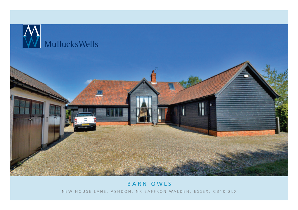 BARN OWLS New House Lane, Ashdon, Nr Saffron Walden, ESSEX, CB10 2LX an IMPRESSIVE Converted Barn PLACED Within a PLOT of APPROXIMATELY 0.4 of an ACRE