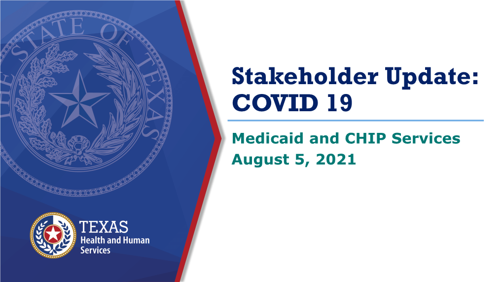 Stakeholder Update: COVID-19 MCS August 5, 2021